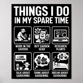 Garden Things Do In Spare Time Plants Funny Poster
