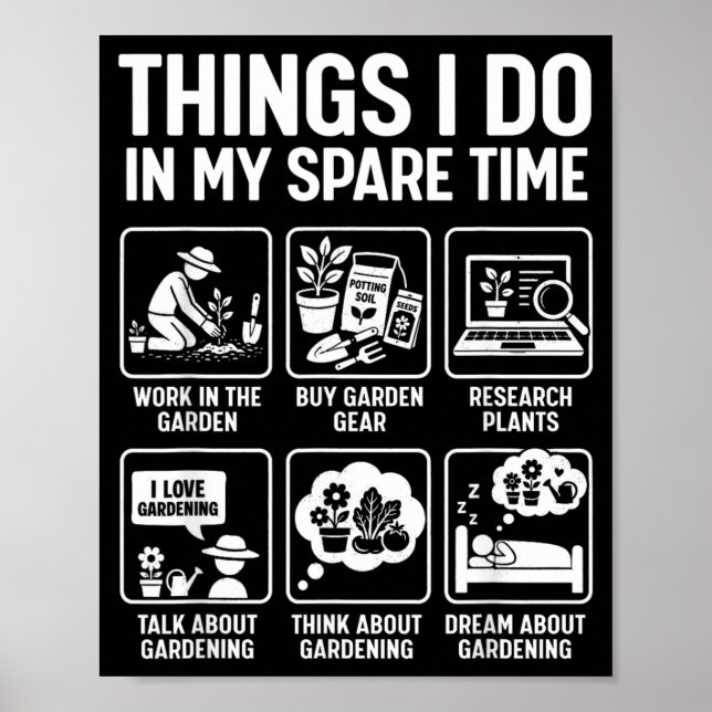 Garden Things Do In Spare Time Plants Funny Poster (Front)