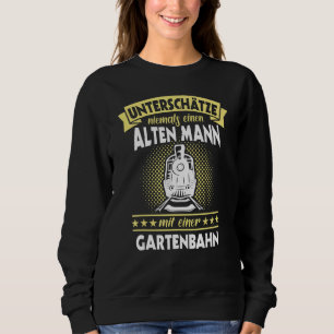 Garden Train Steam Train Model Railway Sayings Me Sweatshirt