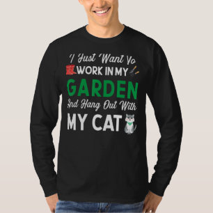 Gardener Cat Lovers T Want To Garden Hang With Cat T-Shirt