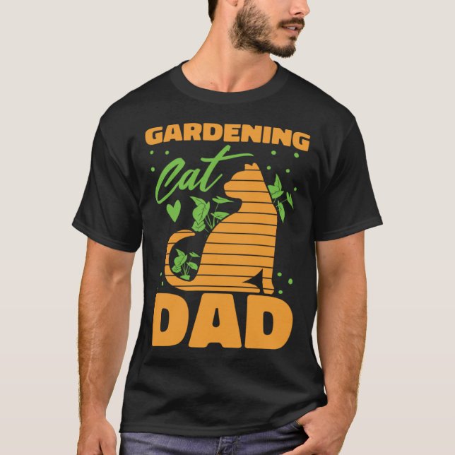 Gardener Dad Flowers Garden  Plants Gardening Cat T-Shirt (Front)