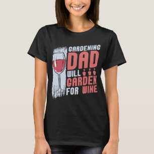 Gardener Flowers Plants Garden Gardening Dad T-Shirt