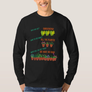 Gardener  For Plant T-Shirt