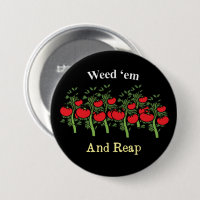 Gardener Funny Weed 'em And Reap
