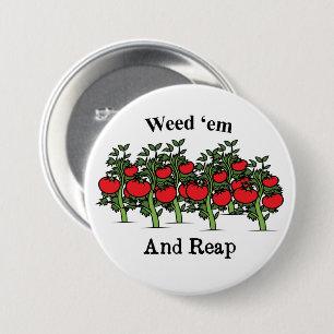 Gardener Funny Weed 'em And Reap 7.5 Cm Round Badge