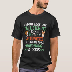 Gardener Garden Plant Thinking About Gardening & D T-Shirt