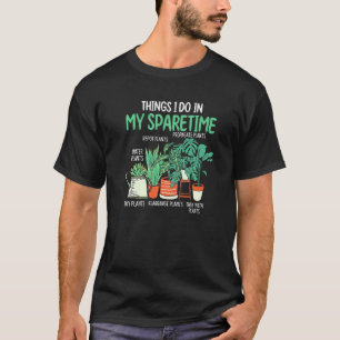 Gardener Gardening Plants Things I Do In My Spar T-Shirt