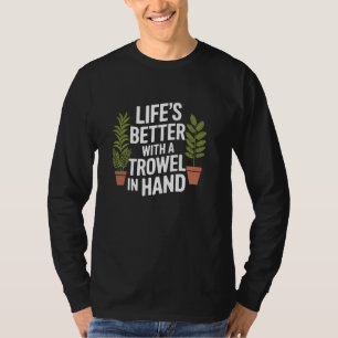 Gardener Gardening Quote For Plant Lover Green Thu T-Shirt