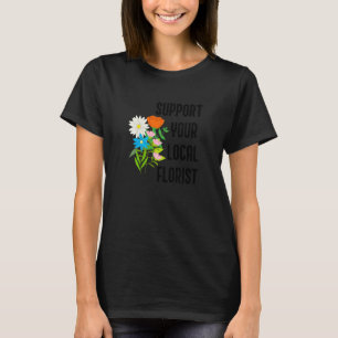 Gardener Hobby Florist Nature Flower Bouquet T-Shirt