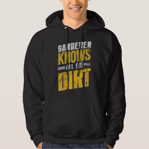 Gardener Knows All the Dirt Hoodie