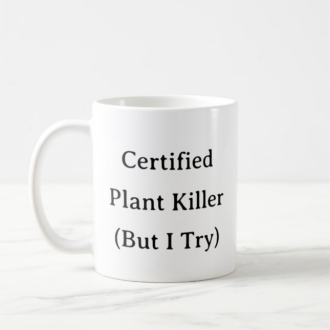 Gardener Mug – Certified Plant Killer But I Try (Left)