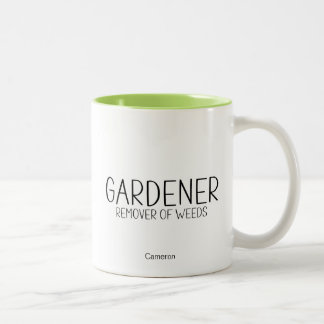 Gardener Remover Of Weeds Humourous Funny       Two-Tone Coffee Mug