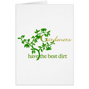 Gardeners have the best dirt