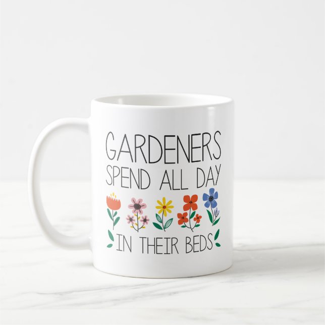 Gardeners Spend All Day In Their Beds Coffee Mug (Left)
