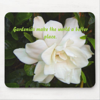 gardenia, Gardenias make the world a better place. Mouse Mat