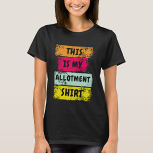 Gardening 4\Allotment, Gardener, Gardening This is T-Shirt