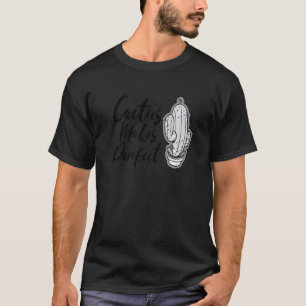 Gardening 4\Cactus Makes Perfect Cute Plant Garden T-Shirt