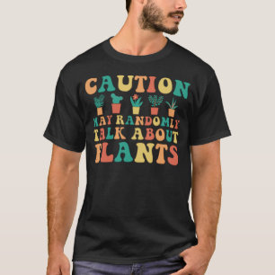 Gardening 4\Caution Plant Cute Florist Gardener Hi T-Shirt