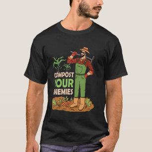 Gardening 4\Compost Your Enemies Funny Gardening J T-Shirt