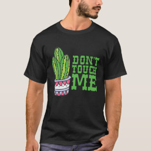 Gardening 4\Don't Touch Me Women Mens Cactus Cute T-Shirt