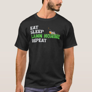 Gardening 4\Eat Sleep Lawn Mowing Repeat Lawn Mowe T-Shirt