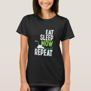 Gardening 4\Eat Sleep Mow Repeat Lawn Mower Garde T-Shirt