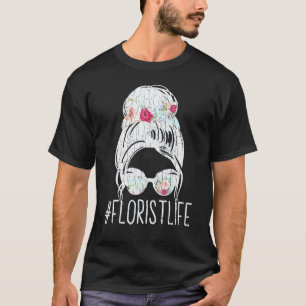 Gardening 4\Florist Life Flowers Plants Gardener G T-Shirt