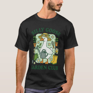 Gardening 4\Funny Silly Goose Garden Club Gardenin T-Shirt