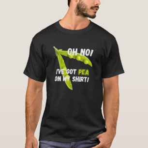 Gardening 4\Garden Humour Oh No Ive Got Pea On My T-Shirt