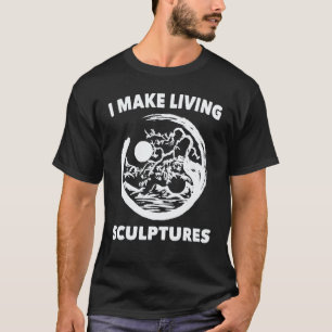 Gardening 4\Garden I Make Living Sculptures Pe T-Shirt