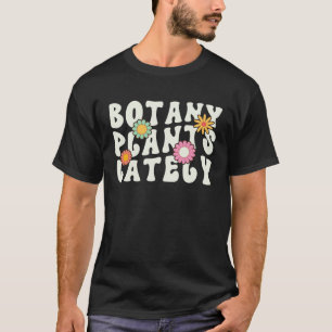 Gardening 4\Gardening Botany Plants Lately Plants T-Shirt