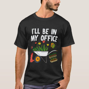 Gardening 4\Gardening Or Florist Ill Be In My Off T-Shirt