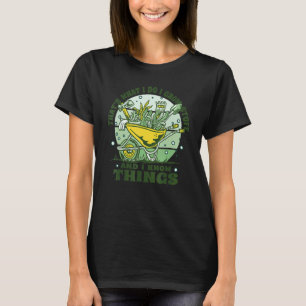 Gardening 4\Gardening Saying Grown Things And Know T-Shirt