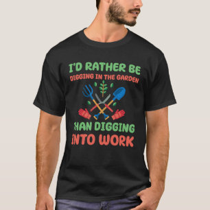 Gardening 4\Great Gardening Saying For Gardener An T-Shirt