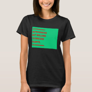 Gardening 4\Introverted But Willing To Discuss Pla T-Shirt