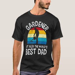 Gardening 4\Mens Gardener And World Best Dad Garde T-Shirt