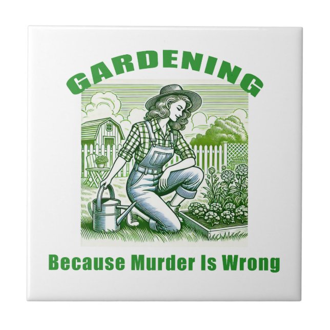 Gardening Because Murder Is Wrong Tile (Front)