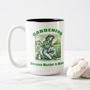 Gardening Because Murder Is Wrong Two-Tone Coffee Mug