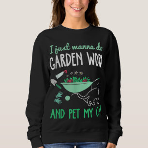 Gardening Cat Lover Funny Garden Work Cats Plant Sweatshirt