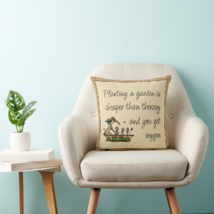 Gardening Cheaper than Therapy Inspirational Quote Cushion