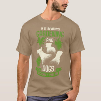 Gardening Dog Lover Gardener Gift  T-Shirt