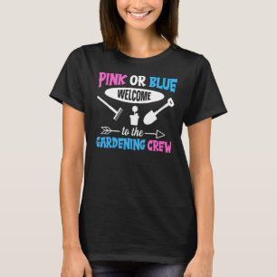 Gardening Gender Reveal Quote for a Gardening Fa T-Shirt