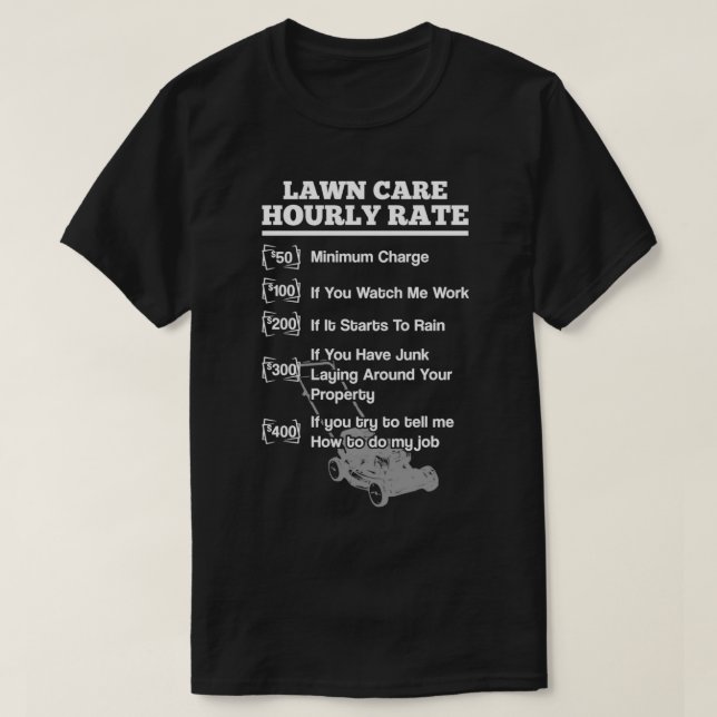 Gardening Gift Lawn Mowing Care Hourly Rate T-Shirt (Design Front)
