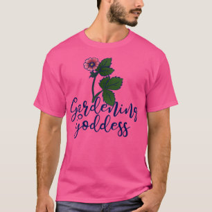 Gardening Goddess T-Shirt