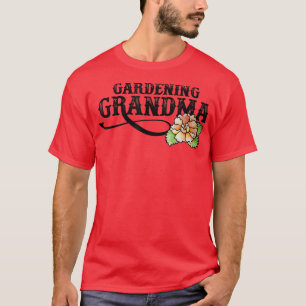 Gardening Grandma T-Shirt - Copy