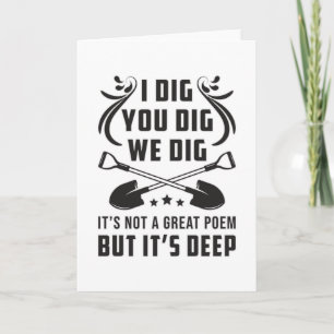 Gardening I Dig You Dig We Dig Gardener Funny Card
