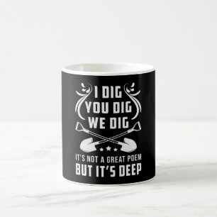 Gardening I Dig You Dig We Dig Gardener Plants Coffee Mug