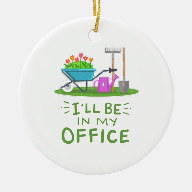Gardening - I'll Be In My Office Ceramic Tree Decoration (Front)