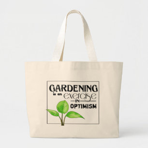 Gardening Is An Exercise in Optimism Large Tote Bag