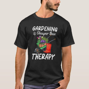 Gardening Is Cheaper Than Is Therapy Plant Whispe T-Shirt
